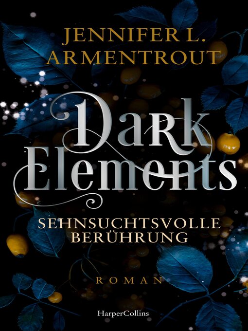 Title details for Dark Elements 3—Sehnsuchtsvolle Berührung by Jennifer L. Armentrout - Available